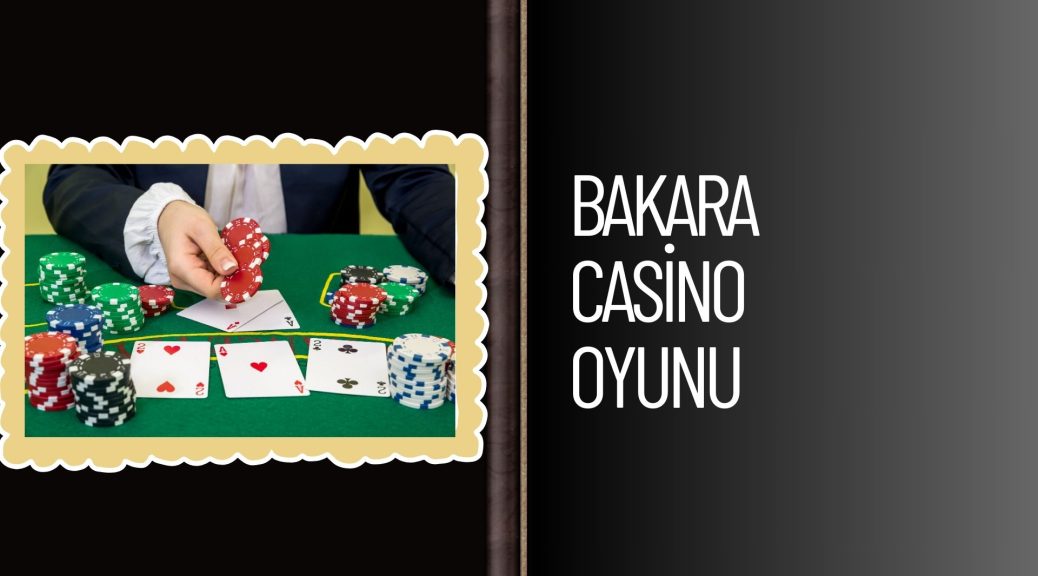 Bakara Casino Oyunu
