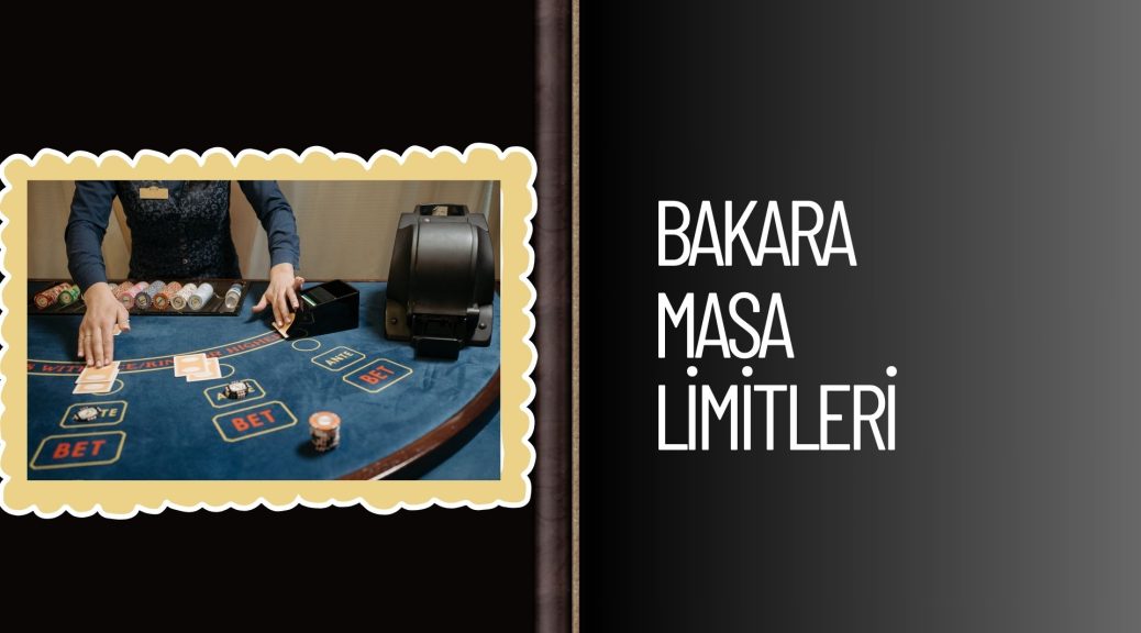 Bakara Masa Limitleri